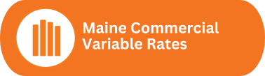 Maine Commercial Variable Rates